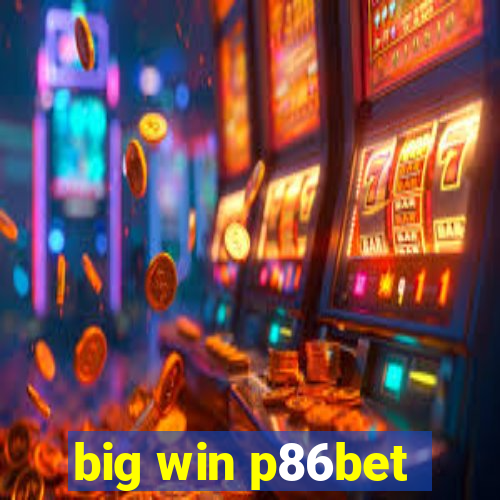 big win p86bet